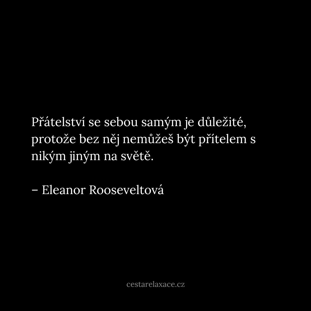 citát sebelásky - Eleanor Rooseveltová