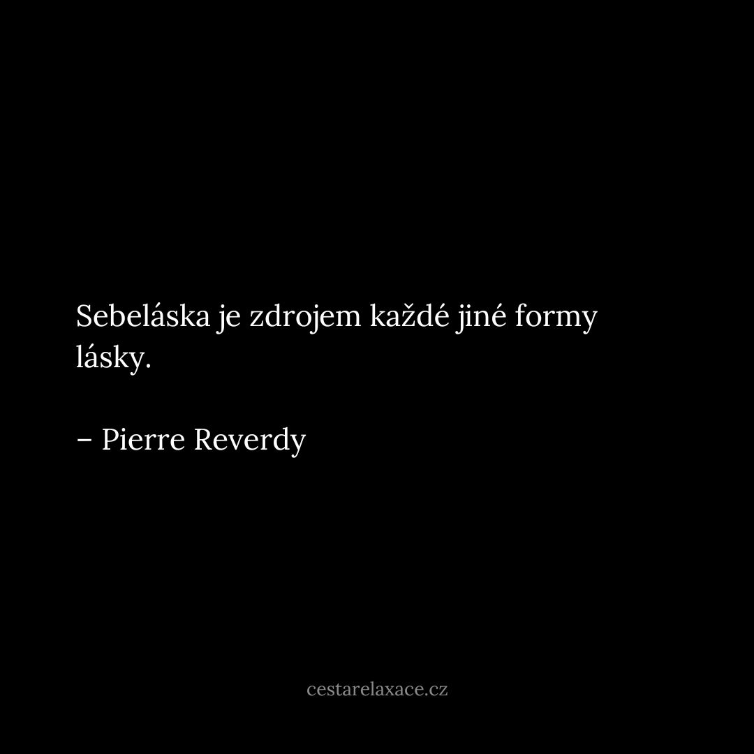 citáty na sebelásku - Pierre Reverdy